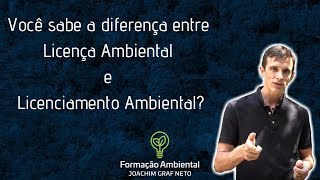 Você sabe a diferença entre Licença Ambiental e Licenciamento Ambiental [upl. by Javed508]