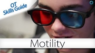 OT skills guide Motility [upl. by Arraik]