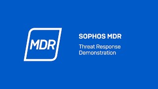 Sophos MDR Threat Response Demonstration [upl. by Allimrac]