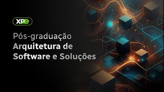 Pós em Arquitetura de Software e Soluções  XP Educação [upl. by Helli]