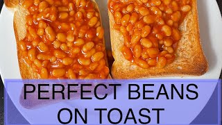 How to make Perfect Beans on Toast [upl. by Adonis]