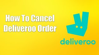 How To Cancel Deliveroo Order [upl. by Norene]