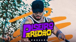 GG Pressão  Piseiro Paredão Atualizado [upl. by Yasnil]