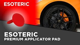 ESOTERIC Premium Applicator Pad Review  ESOTERIC Car Care [upl. by Clementine579]