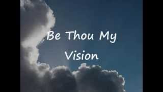 Be Thou My Vision by 4Him Lyrics Celtic Version [upl. by Hauck533]