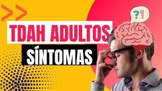 ¿Cuales son los SÍNTOMAS DEL TDAH EN ADULTOS Y COMO TRATARLOS ✅🧠 [upl. by Noirod651]