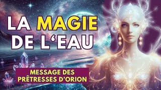 Comment s’éveiller grâce aux Mémoires Cachées des Eaux de la Terre  Message dOrion aux Starseeds [upl. by Heller356]