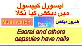 Esoral and others capsules have nails in it Must Watch [upl. by Eatnwahs]