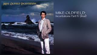 MIKE OLDFIELD  Incantations Part IV Final [upl. by Randee]