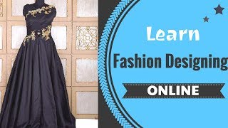 Learn ONLINE Fashion Designing Courses [upl. by Stich]