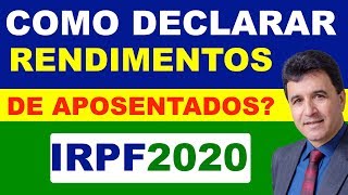 IRPF 2020  Você sabe como declarar rendimentos de aposentados [upl. by Auroora]