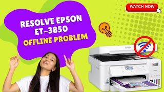 Resolve Epson ET3850 Offline Problem  Printer Tales [upl. by Mohammad379]