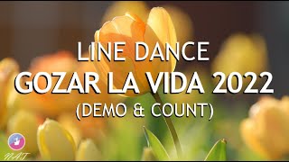 GOZAR LA VIDA 2022 Demo amp Count  Line Dance [upl. by Rossi]