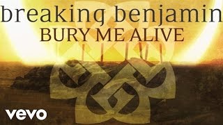 Breaking Benjamin  Bury Me Alive Audio Only [upl. by Ettedanreb]