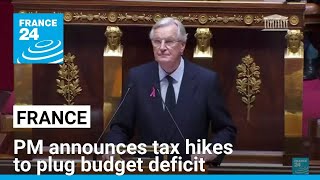 Frances new PM announces targeted tax hikes to plug budget deficit • FRANCE 24 English [upl. by Torrance]