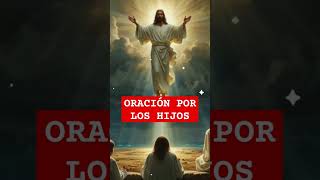 Oracion por los hijos [upl. by Wendell]