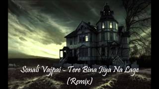 Haunting melodies by Sonali Vajpai  Tere bina jiya na lage [upl. by Katha201]