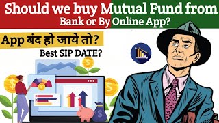 Should we buy Mutual Fund from Bank or By Online App [upl. by Kirat]