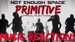 SO GNARLY GOOD Not Enough Space  Primitive Official Music Video  Music Reaction🔥 [upl. by Buller]