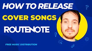 How To Release Cover Songs Legally Routenote Tutorial Free Music Distribution [upl. by Eul]