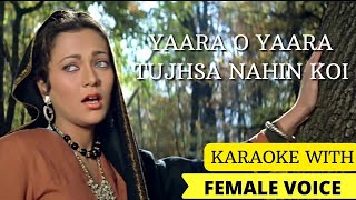 Yaara O Yaara Tujhsa Nai Koi Karaoke With Female Voice [upl. by Ellehcan558]