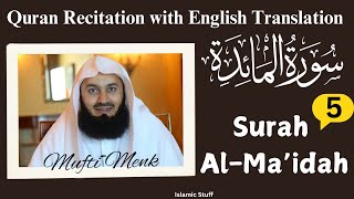 Surah AlMaidah With English Translation By Mufti Menk Mufti Menk Quran Recitation [upl. by Ellebana]