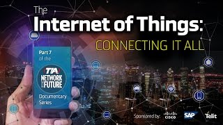 The Internet of Things Connecting it All  Network of the Future Documentary Part 7 [upl. by Dasa]