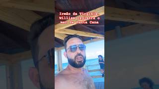 William registra o mar de Punta Cana shorts virginiafonseca [upl. by Sokin]