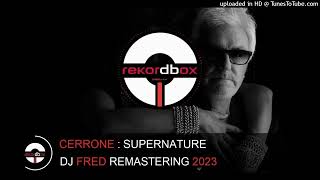 Cérrone SuperNature Dj Fred RemasterinG 2023 [upl. by Allemaj]