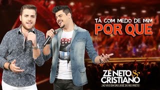 Zé Neto e Cristiano  Tá Com Medo De Mim Porque  DVD Ao vivo em São José do Rio Preto [upl. by Kermit]