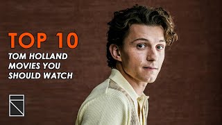 Top 10 Tom Holland Movies [upl. by Avahc]