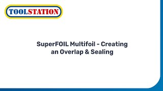 Creating an Overlap amp Sealing  SuperFOIL SF19 Multifoil Insulation  Toolstation [upl. by Sedrul467]