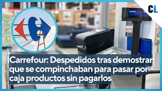 Carrefour Despedidos tras demostrar que se compinchaban para pasar por caja productos sin pagarlos [upl. by Tibbetts]