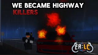 I became a Highway Killer in Roblox ERLC [upl. by Dyoll]