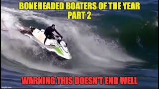 The Best Boneheaded Moments of the Year Part 2  Boneheaded Boaters of the Year  Broncos Guru [upl. by Yralam]