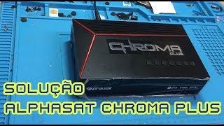 Solução do Alphasat Chroma Plus que não liga após atualização [upl. by Garlaand]