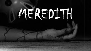 Meredith 2012 Short Film [upl. by Oconnor]