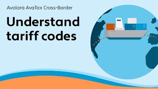 Understand tariff codes  AvaTax CrossBorder [upl. by Arat]