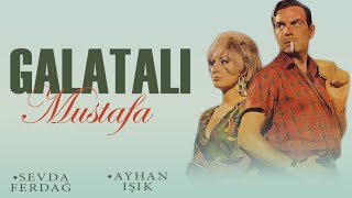 Galatalı Mustafa Türk Filmi  FULL  AYHAN IŞIK  SEVDA FERDAĞ [upl. by Kesley851]