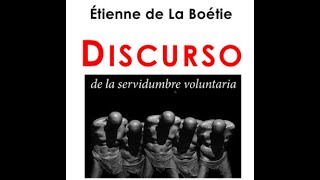 Discurso de la servidumbre voluntaria de Étienne de la Boétie nueva traducción de Luis Casado [upl. by Darnoc118]