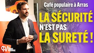 Café populaire à Arras sur la sécurité et la sûreté  Ugo Bernalicis [upl. by Inar12]