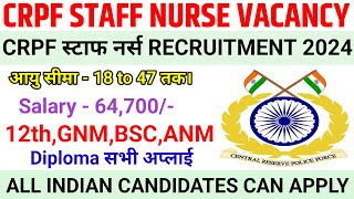 CRPF NURSING VACANCY 2024💐 GNM BSC ANM NURSING VACANCY💐 CRPF STAFF NURSE VACANCYSTAFF NURSE VACANCY [upl. by Salahcin332]