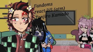 Fandoms react 25 Tanjiro Kamado sorry bad audio [upl. by Akinnor]