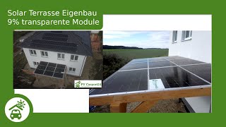 Solar Terrasse mit transparenten PV Modulen Terrasse und Carport mit Solardach in Eigenregie [upl. by Hallagan466]