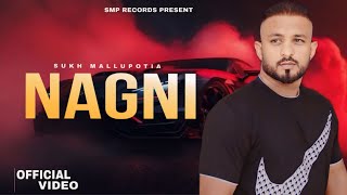 Nagni  Sukh Mallupotia  Sukh Sohi  Latest Punjabi Song 2024  SMP Records [upl. by Hsur]