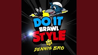 Do It Brawlstyle Brawl Stars Song [upl. by Latricia968]