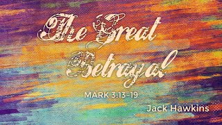 Easter Sunday  The Great Betrayal  Jack Hawkins  March 31 2024 [upl. by Alur347]