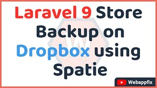 Laravel 9 Store Backup on Dropbox using Spatie  Backup Laravel Application on Dropbox  Dropbox [upl. by Aicilla304]