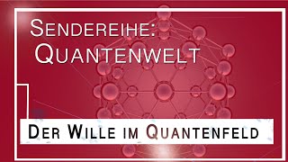 Der Wille im Quantenfeld  12 Januar 2022  wwwklatv21282 [upl. by Arihs]