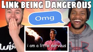 link being a danger to himself and others for 7 minutes straight REACTION [upl. by Atsev]